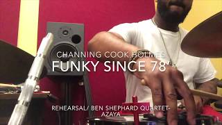 FUNKY SINCE 78’ / rehearsal prep w/ Ben Shephard quartet-AZAYA | CHANNING COOK HOLMES