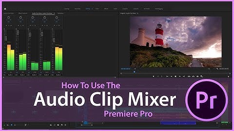 Audio Clip Mixer - Premiere Pro CC 2020 4K Tutorial | RoughCut Tutorials