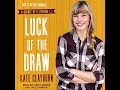 Luck of the Draw by Kate Clayborn | Full Audiobook