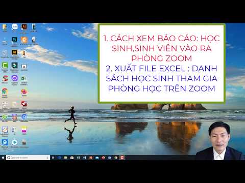 CÁCH XUẤT FILE (EXCEL) DANH SÁCH NGƯỜI THAM GIA LỚP HỌC TRONG ZOOM | HƯỚNG DẪN PHẦN MỀM ZOOM