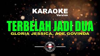 Terbelah Jadi Dua  Gloria Jessica Ade Govinda karaoke Version