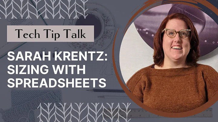 Tech Tip Talk (E30) with Sarah Krentz: Sizing with...
