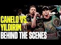 Canelo vs. Yildirim: A Behind-The-Scenes Look