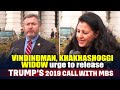 Vindman, Elatr Khashoggi urge to release details of Trump's 2019 Call With Saudi Crown Prince