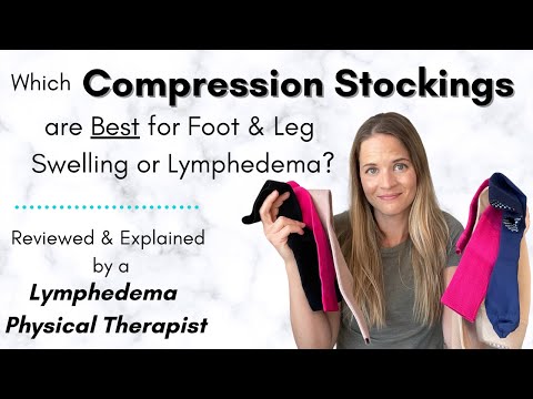 Compression Stockings Reviewed & Explained by a Lymphedema Physical Therapist