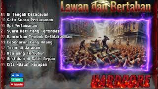 KOMPILASI 10 Lagu HARDCORE PENYEMANGAT HIDUP | album Lawan dan Bertahan