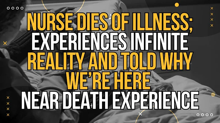 Nurse Dies Of Illness; Experiences Infinite Reality And Told Why We’re Here | Near-Death Experiences