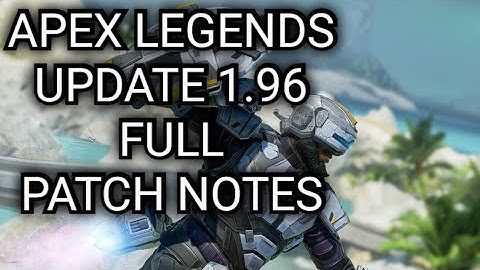 Apex Legends Update 1.96 Full Patch Notes (Apex Legends)