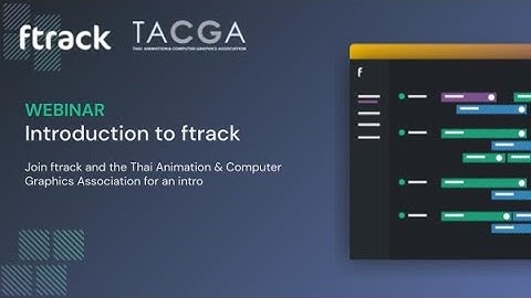An introduction to ftrack with TACGA | Webinar