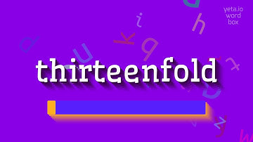 How to say "thirteenfold"! (High Quality Voices)