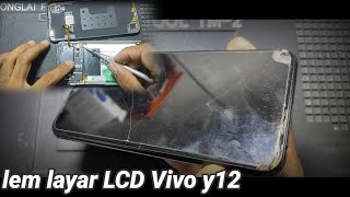cara mudah lem layar LCD Vivo y12s‼️ step by step sampai jadi CUANN ☑️
