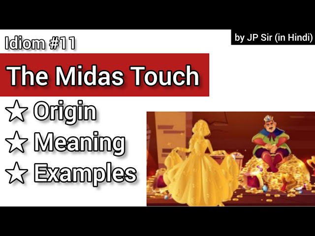 In Hindi) Midas Touch - Idiom No 11 - Meaning, Origin and Examples