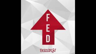 Bazanji - Fed Up [ Audio]