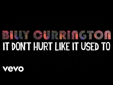 Billy Currington (+) It Don't Hurt Like It Used To