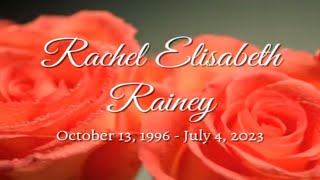 In Loving Memory of Our Beautiful Daughter Rachel Elisabeth Rainey by proclaimliberty2000 2,137 views 9 months ago 6 minutes, 49 seconds