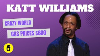 Katt Williams - The World is Crazy right now! Gas prices $600!