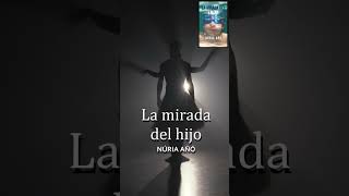 La mirada del hijo (novela) de Núria Añó