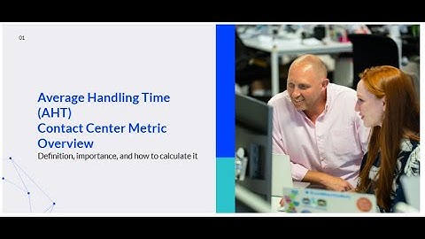 AHT (Average Handling Time) — Introduction, Importance & Calculations