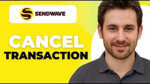 How To Cancel Transaction On Sendwave