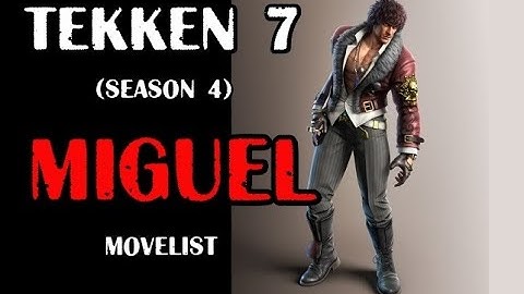 TEKKEN 7 MIGUEL Video Movelist (season 4)