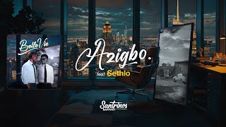 Santrinos Raphael Ft Sethlo  -  Azigbo ( Lyrics ) Resimi