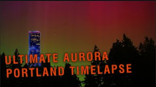 Ultimate Portland OR Aurora Timelapse.