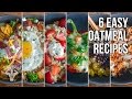 6 Sweet & Savory Easy Oatmeal Recipes / 6 Recetas de Avena Dulce y Salada