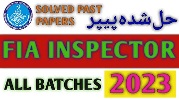 FPSC FIA Inspector (Investigation) Complete Solved Papers 2023 (All Batches) | FIA Test Preparation