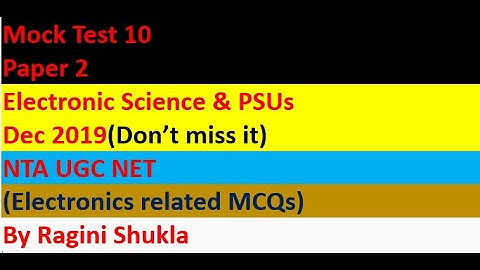 Mock Test 10 || Paper 2|| Electronic science  & PSUs || Dec 2019 || NTA UGC NET || By Ragini Shukla