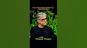 Your Trauma Doesn’t Define You – Awareness Does | Deepak Chopra |#shorts