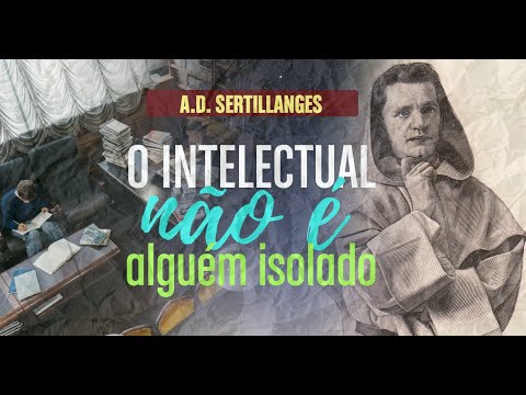 O intelectual não é alguém isolado - A Vida Intelectual, por A. D. Sertillanges #11