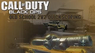 OLD SCHOOL 2V2 QUICKSCOPING!