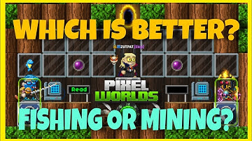 Mining Vs Fishing | Pixel Worlds