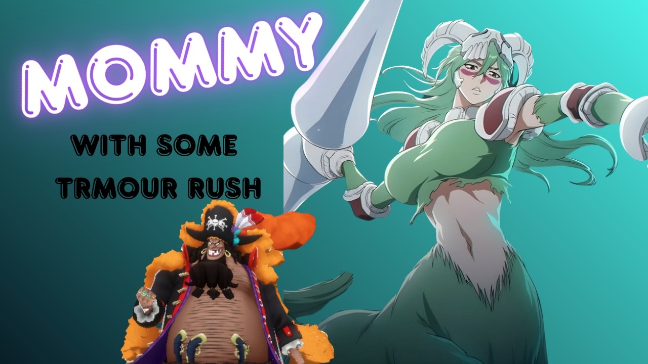 ONE PIECE TREMOUR RUSH - NELIEL BLEACH SOUL RESONANCE AFTER