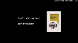 Esoterismo islamico - Titus Burckhardt, Parte 1