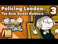 Policing London - The Bow Street Runners - Extra History - #3