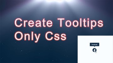 create custom tooltips only css | Easy Create Tooltips With Css