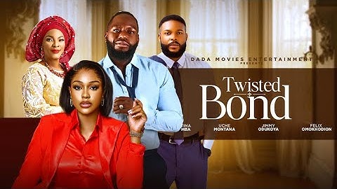 TWISTED BOND (JIMMY ODUKOYA, UCHE MONTANA, TINA MBA, FELIX OMOKHODION)