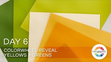 Day 6 | ColorWheel Reveal | Yellows & Greens