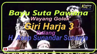 Bayu Suta Pawana - Wayang Golek Giri Harja 3 Dalang H. Asep Sunandar Sunarya