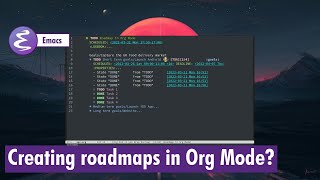 Org-mode - Create Roadmaps