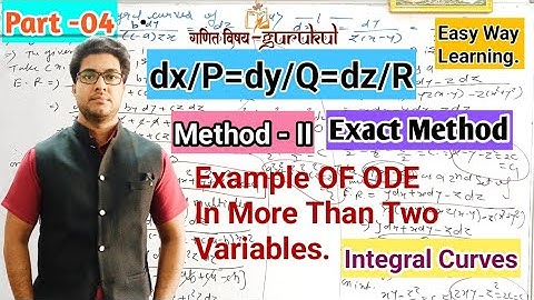 Examples Of ODE In More Than Two Variables l dx/P=dy/Q=dz/R l Simultaneous differential equations l