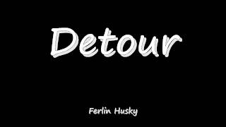 Detour - Ferlin Husky YouTube Videos