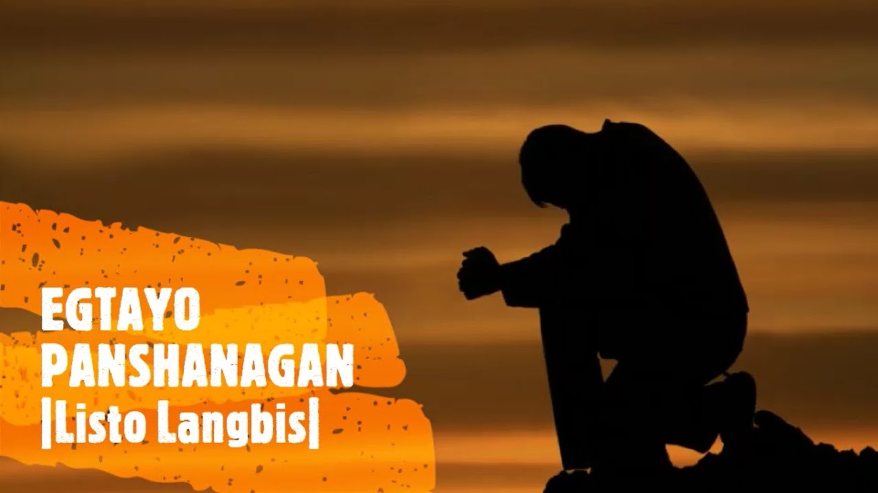 EGTAYO PANSHANAGAN - Listo Langbis (Lyrics)