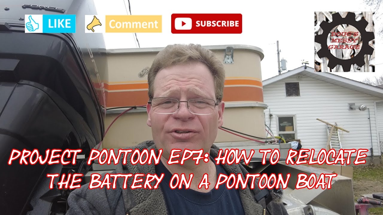 How Not To Relocate the Battery On A Pontoon Boat PROJECT PONTOON Ep7