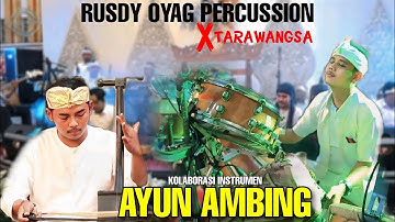 KOLABORASI RUSDY OYAG PERCUSSION Feat TARAWANGSA - AYUN AMBING (INSTRUMEN)