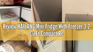 Review HAILANG Mini Fridge With Freezer,3.2 Cu.Ft Compact Refrigerator,Mini Refrigerator With 2 Door