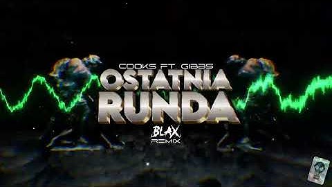 Cooks ft. Gibbs - Ostatnia runda (Blax Remix)