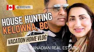Day2 HOUSE HUNTING Kelowna BC Canada Real Estate CanadianPUNJABI COUPLE VLOG1M to1.5M Vacation home