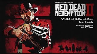 Red Dead Redemption 2 ⁴ᴷ⁶⁰  Mod Showcase Series IV